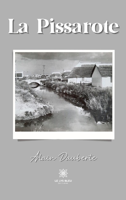 La Pissarote - Alain Dauberte