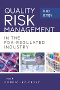 Quality Risk Management in the FDA-Regulated Industry - Jose (Pepe) Rodriguez-Perez