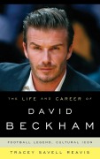 Cover-Bild zum Titel 'Life and Career of David Beckham' von 'Tracey Savell Reavis'