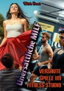 Cover-Bild zum Titel 'Unersättliche MILF: Versaute Spiele im Fitness-Studio' von 'Viktoria Brauer'