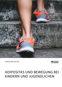 Cover-Bild zum Titel 'Adipositas und Bewegung bei Kindern und Jugendlichen' von 'Annalena Keller'