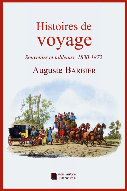 Histoires de voyage - Auguste Barbier