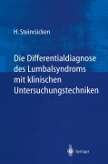 Cover-Bild zum Titel 'Die Differentialdiagnose des Lumbalsyndroms mit klinischen Untersuchungstechniken' von 'Heiner Steinrücken'