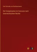 Cover-Bild zum Titel 'Die Compensation im Concurse nach österreichischem Rechte' von 'Emil Schrutka Von Rechtenstamm'