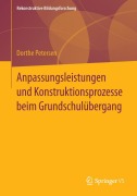 Cover-Bild zum Titel 'Anpassungsleistungen und Konstruktionsprozesse beim Grundschulübergang' von 'Dorthe Petersen'