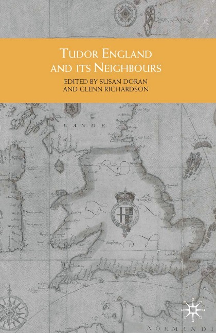 Tudor England and its Neighbours - Glenn Richardson, Susan Doran