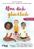Cover-Bild zum Titel 'Atme dich glücklich' von 'Mallika Chopra, Nadine Lipp'