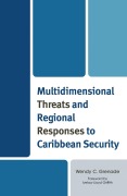 Cover-Bild zum Titel 'Multidimensional Threats and Regional Responses to Caribbean Security' von 'Wendy C. Grenade'