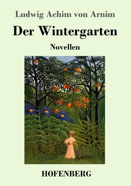 Der Wintergarten - Ludwig Achim Von Arnim