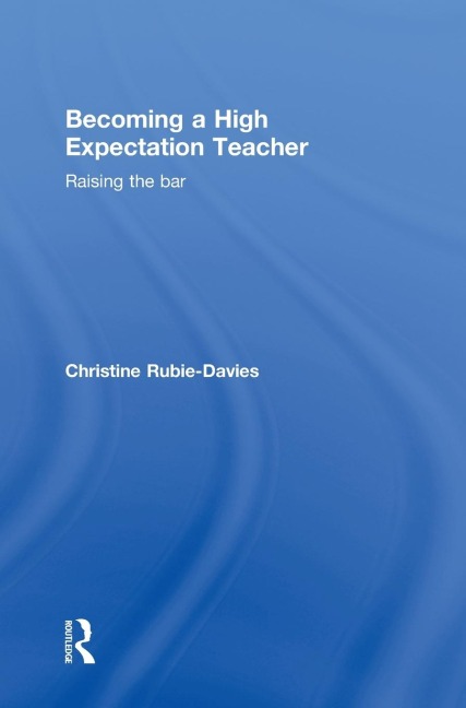 Becoming a High Expectation Teacher - Christine Rubie-Davies