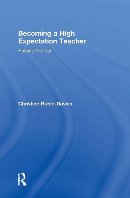 Becoming a High Expectation Teacher - Christine Rubie-Davies