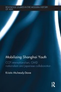 Cover-Bild zum Titel 'Mobilizing Shanghai Youth' von 'Kristin Mulready-Stone'