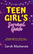 Teen Girl's Survival Guide - Sarah Mackenzie