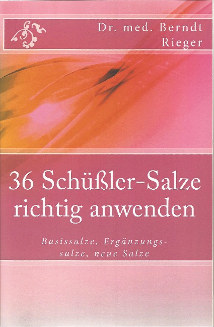 36 Schüßler-Salze richtig anwenden - Berndt Rieger