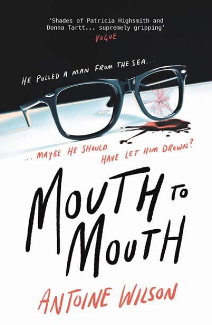 Mouth to Mouth - Antoine Wilson