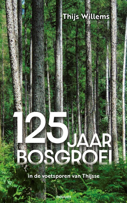 125 jaar bosgroei - Thijs Willems