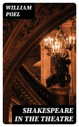 Cover-Bild zum Titel 'Shakespeare in the Theatre' von 'William Poel'