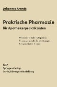 Einfürhrung in die Praktische Pharmazie für Apothekerpraktikanten - Johannes Arends