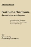 Cover-Bild zum Titel 'Einfürhrung in die Praktische Pharmazie für Apothekerpraktikanten' von 'Johannes Arends'