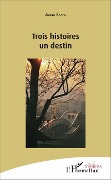 Cover-Bild zum Titel 'Trois histoires un destin' von 'Jasna Samic'