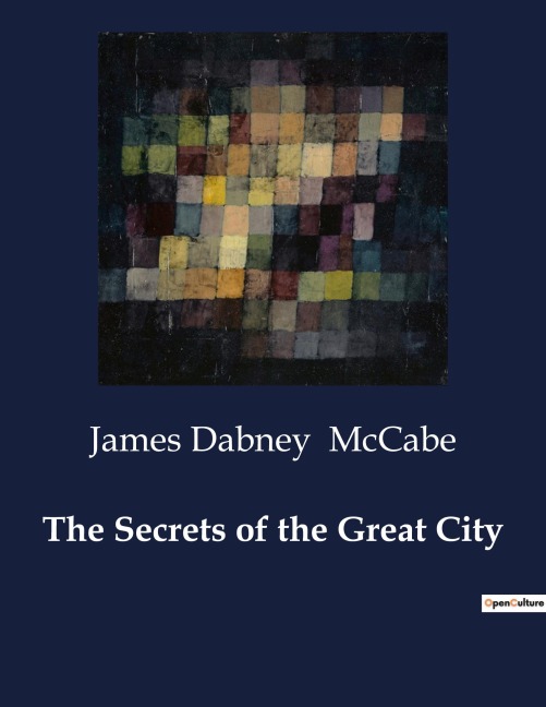 The Secrets of the Great City - James Dabney Mccabe