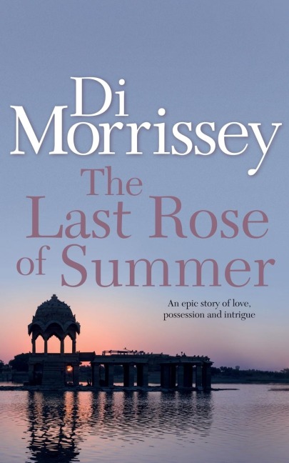 The Last Rose of Summer - Di Morrissey