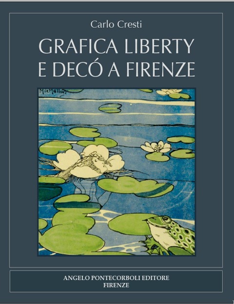 Grafica liberty e decò a Firenze - Carlo Cresti