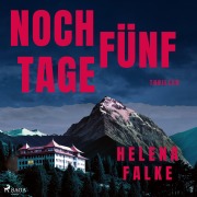Cover-Bild zum Titel 'Noch fünf Tage' von 'Helena Falke'