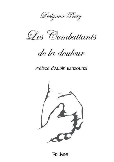 Les Combattants de la douleur - Leslynna Bery