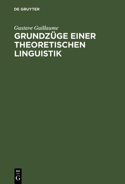 Grundzüge einer theoretischen Linguistik - Gustave Guillaume