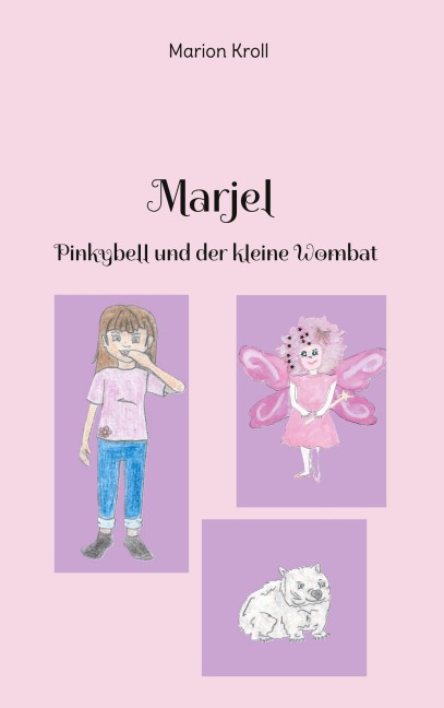 Marjel Pinkybell und der kleine Wombat - Marion Kroll