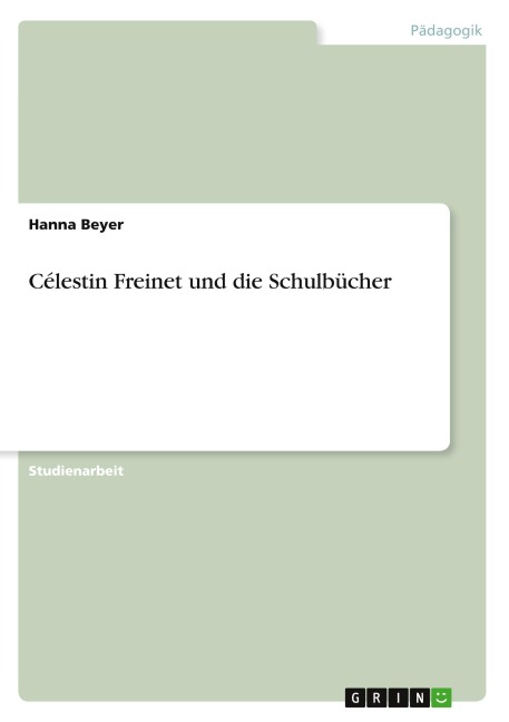 Célestin Freinet und die Schulbücher - Hanna Beyer