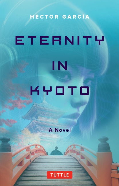 Eternity in Kyoto: A Novel - Hector Garcia