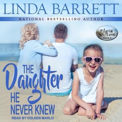 The Daughter He Never Knew Lib/E - Linda Barrett