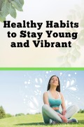 Cover-Bild zum Titel 'Healthy Habits to Stay Young and Vibrant' von 'Hema'