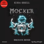 Cover-Bild zum Titel 'Mocker. Broken Mind' von 'Shell Kira'