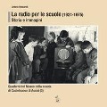 La radio per le scuole (1924-1975). Storia e immagini - Antonio Mencarelli