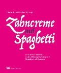 Cover-Bild zum Titel 'Zahncreme auf Spaghetti' von ''