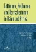 Cover-Bild zum Titel 'Göttinnen, Heldinnen und Herrscherinnen in Asien und Afrika' von ''