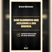 Cover-Bild zum Titel 'Dois elementos que aceleram a sua riqueza' von 'Bruno Gimenes'