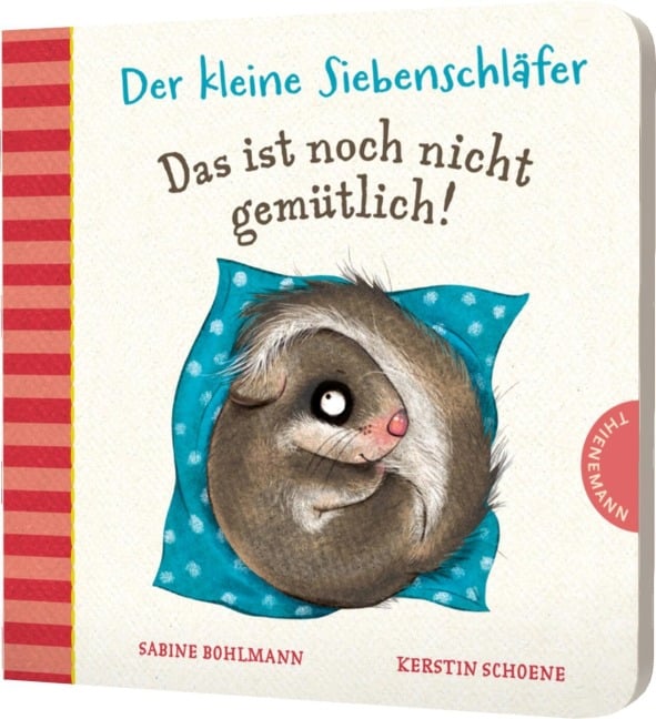 Der kleine Siebenschläfer: Das ist noch nicht gemütlich! - Sabine Bohlmann