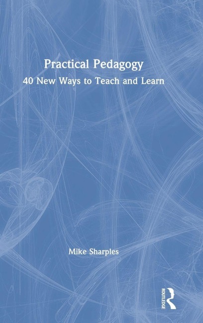 Practical Pedagogy - Mike Sharples