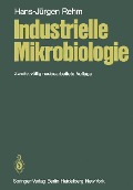 Industrielle Mikrobiologie - H. -J. Rehm