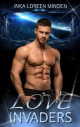 Cover-Bild zum Titel 'Love Invaders' von 'Inka Loreen Minden'