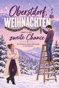 Cover-Bild zum Titel 'Oberstdorf, Weihnachten und eine zweite Chance' von 'Emily Fischer'