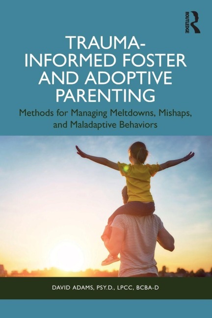 Trauma-Informed Foster and Adoptive Parenting - David Adams