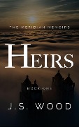 Heirs (The Meridian Memoirs, #1) - J. S. Wood