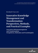 Cover-Bild zum Titel 'Innovative Knowledge Management and Transformation: Perspectives, Methods, and Practical Examples' von ''