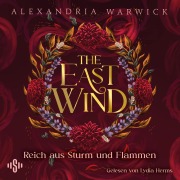 Cover-Bild zum Titel 'The East Wind ¿ Reich aus Sturm und Flammen (The Four Winds 4)' von 'Alexandria Warwick'