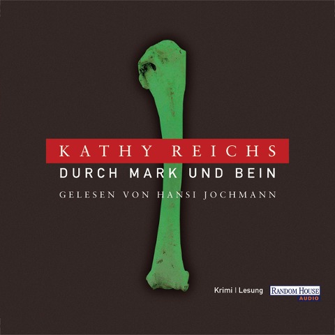 Durch Mark und Bein - Kathy Reichs